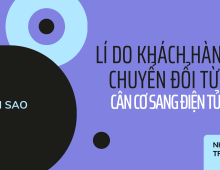 Tại sao khách hàng lại ưa chuộng chuyển dần từ cân cơ sang cân điện tử