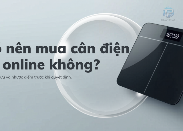 Có nên mua cân điện tử online không