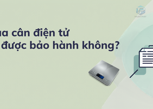 Mua cân điện tử có được bảo hành không